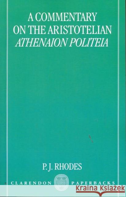A Commentary on the Aristotelian Athenaion Politeia P. J. Rhodes 9780198149422 OXFORD UNIVERSITY PRESS