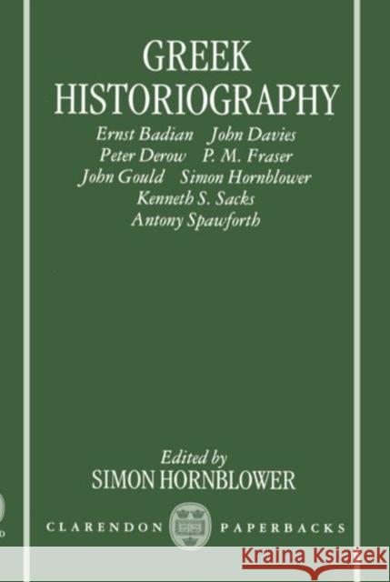 Greek Historiography Simon Hornblower 9780198150725 Oxford University Press