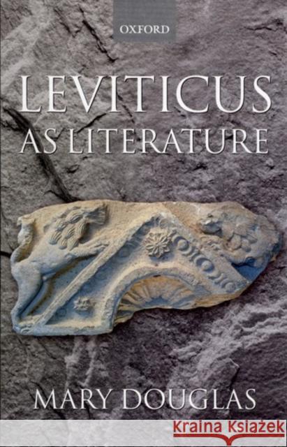 Leviticus as Literature Mary Douglas Mary Douglas 9780198150923 Oxford University Press, USA