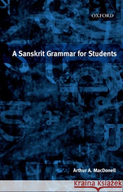 A Sanskrit Grammar for Students Arthur A. MacDonnell 9780198154662 Oxford University Press