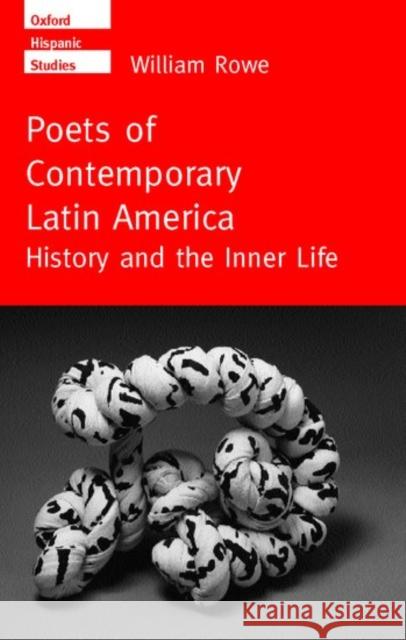 Poets of Contemporary Latin America Rowe, William 9780198158929