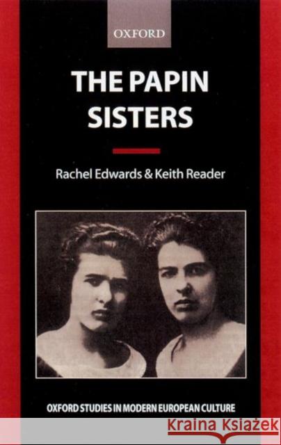 The Papin Sisters Rachel Edwards Keith Reader 9780198160106