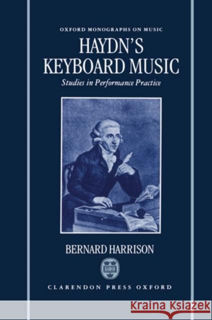 Haydn's Keyboard Music - Studies in Performance Practice Harrison, Bernard 9780198163251