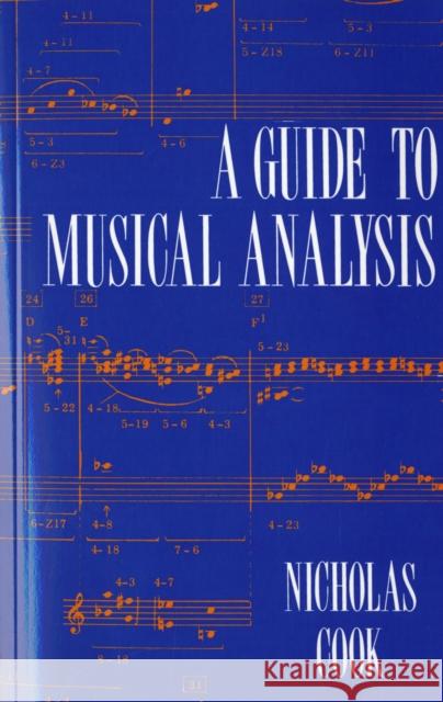 A Guide to Musical Analysis Nicholas Cook 9780198165088 OXFORD UNIVERSITY PRESS