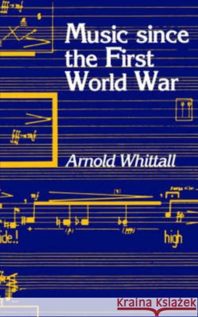 Music Since the First World War Arnold Whittall 9780198165330 Oxford University Press