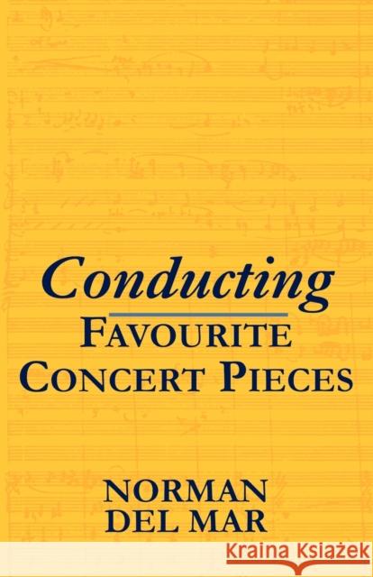 Conducting Favourite Concert Pieces Norman Del Mar 9780198165583 OXFORD UNIVERSITY PRESS