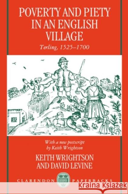 Poverty and Piety in an English Village: Terling, 1525-1700 Wrightson, Keith 9780198203216 Oxford University Press