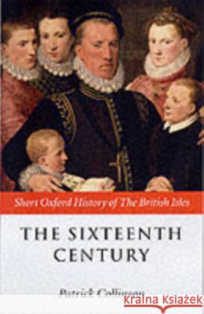 The Sixteenth Century: 1485-1603 Collinson, Patrick 9780198207665