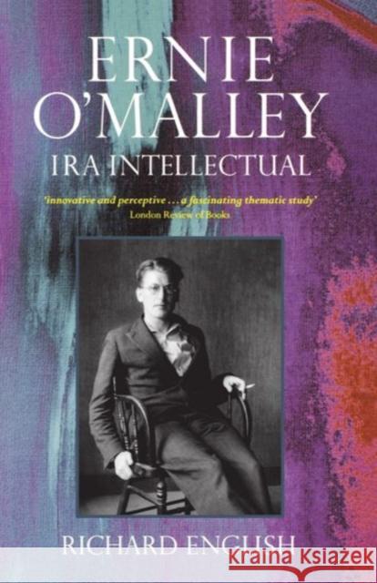 Ernie O'Malley: IRA Intellectual English, Richard 9780198208075 Oxford University Press