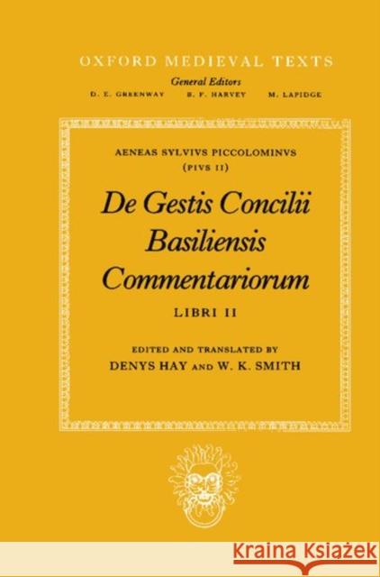de Gestis Concilii Basiliensis Commentariorum: Libri II Piccolominus, Aeneas Sylvius 9780198222019 Oxford University Press, USA