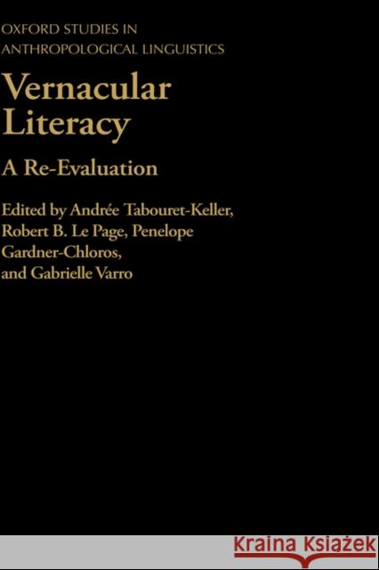 Vernacular Literacy: A Re-Evaluation Tabouret-Keller, Andrée 9780198236351 Oxford University Press, USA