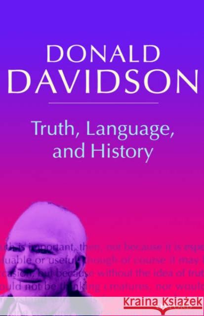 Truth, Language, and History Davidson, Donald 9780198237563