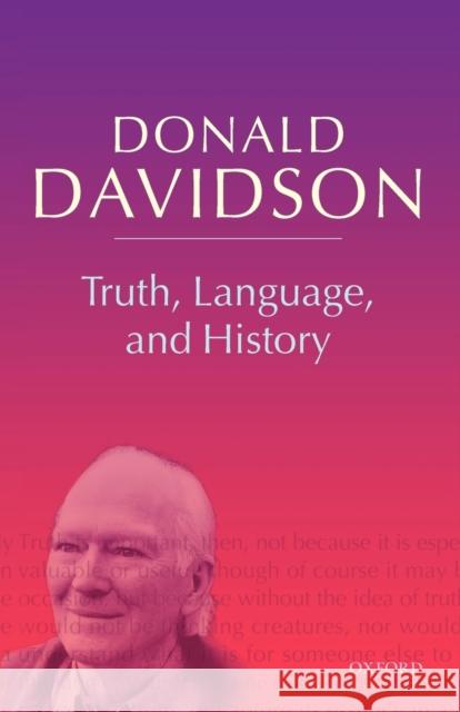 Truth, Language, and History Davidson, Donald 9780198237570