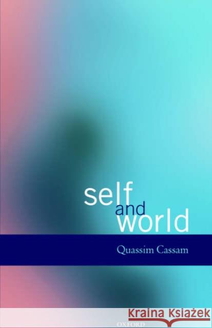 Self and World Quassim Cassam 9780198238959 Oxford University Press