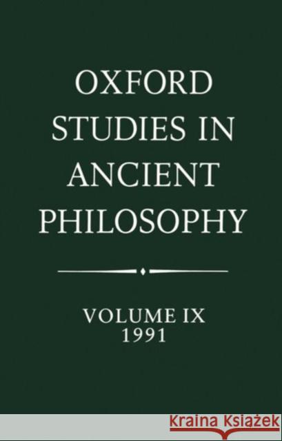 Oxford Studies in Ancient Philosophy: Volume IX: 1991 Julia Annas 9780198239901 Oxford University Press, USA