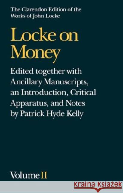 Locke on Money: Volume 2 Locke, John 9780198248378 Oxford University Press, USA