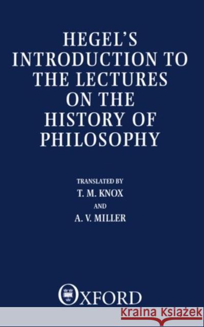 Hegel's Introduction to the Lectures on the History of Philosophy Hegel, G. W. F. 9780198249917 0