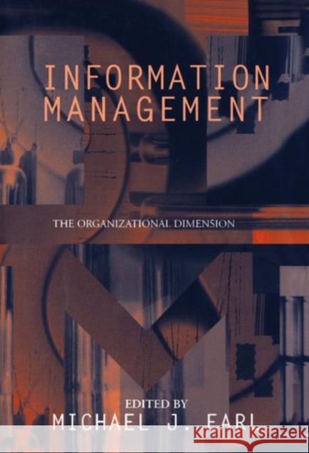 Information Management: The Organizational Dimension Michael J. Earl Earl 9780198257608 Oxford University Press