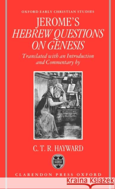 Saint Jerome's Hebrew Questions on Genesis C. T. R. Hayward 9780198263500 Oxford University Press