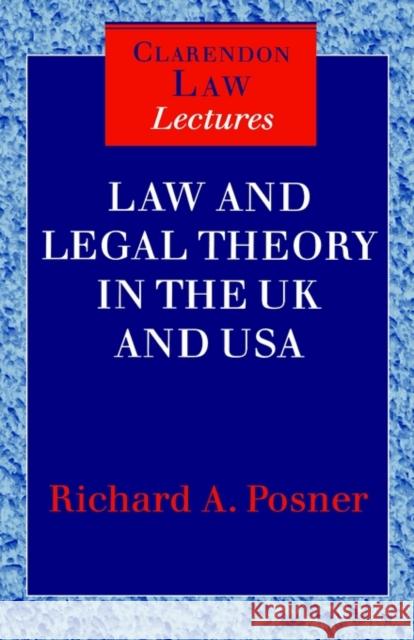 Law and Legal Theory in the UK and USA (CLL) Posner, Richard A. 9780198264712 Oxford University Press