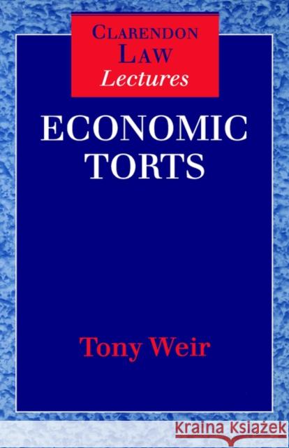 Economic Torts Tony Weir 9780198265931 Oxford University Press, USA