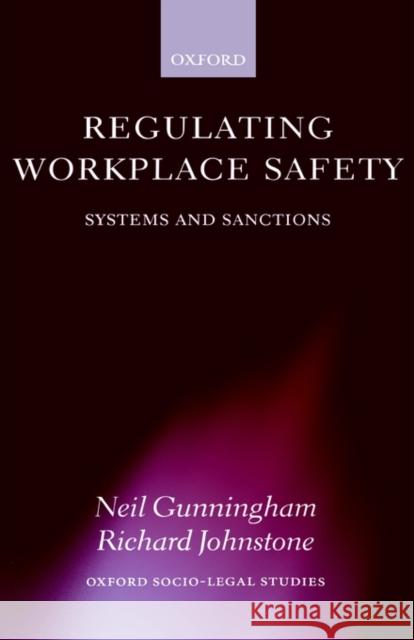 Regulating Workplace Safety: System and Sanctions Gunningham, Neil 9780198268246 Oxford University Press