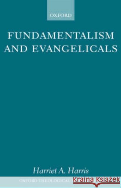 Fundamentalism and Evangelicals John McManners Harriet A. Harris 9780198269601 Oxford University Press