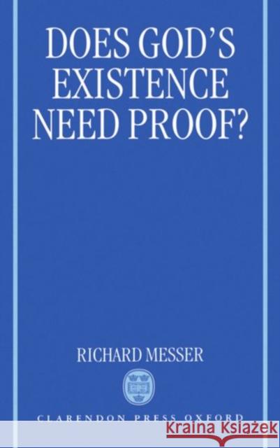 Does God's Existence Need Proof? Richard Messer 9780198269717