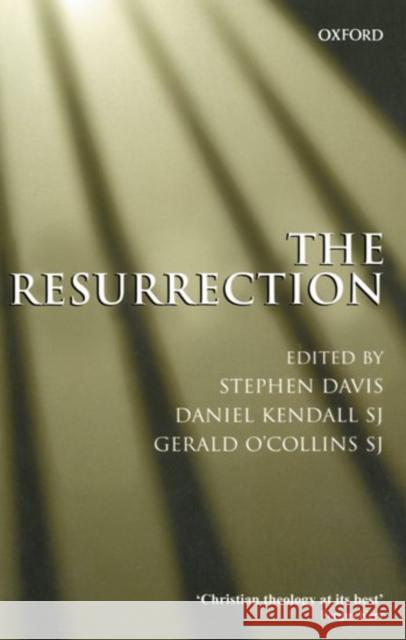 The Resurrection: An Interdisciplinary Symposium on the Resurrection of Jesus Davis, Stephen T. 9780198269854 Oxford University Press