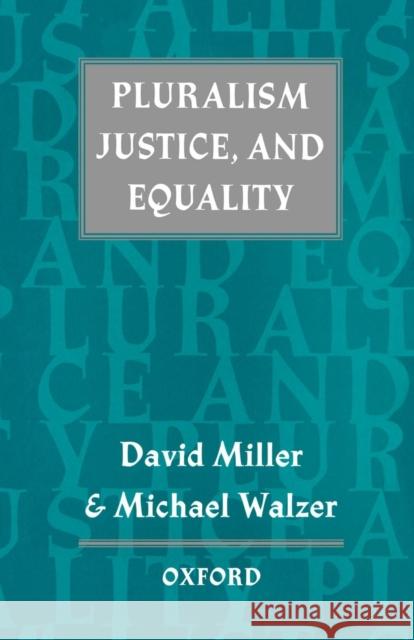 Pluralism, Justice, and Equality Walzer Miller David Miller Michael Walzer 9780198280088 Oxford University Press, USA