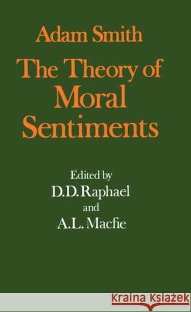 Adam Smith: The Theory of Moral Sentiments Smith, Adam 9780198281894