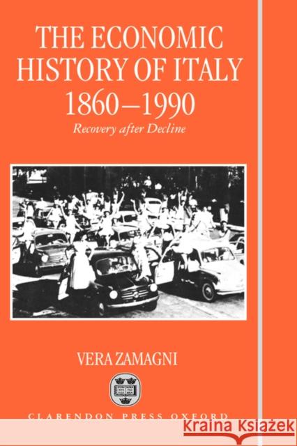 The Economic History of Italy 1860-1990 Vera Zamagni 9780198287735 OXFORD UNIVERSITY PRESS