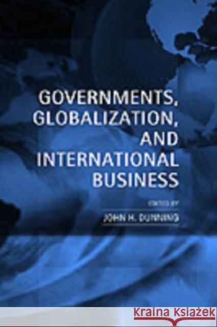 Governments, Globalization, and International Business John H. Dunning 9780198290681 Oxford University Press