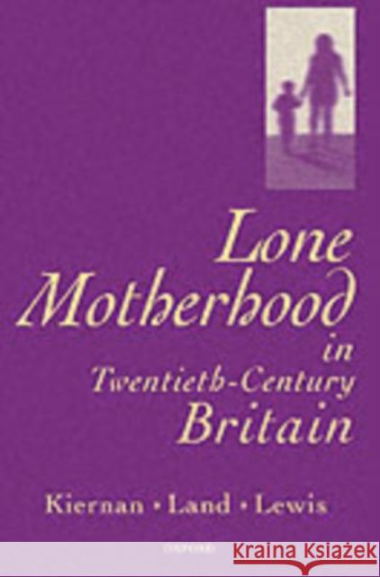 Lone Motherhood in Twentieth-Century Britain Lewis, Andrew 9780198290698