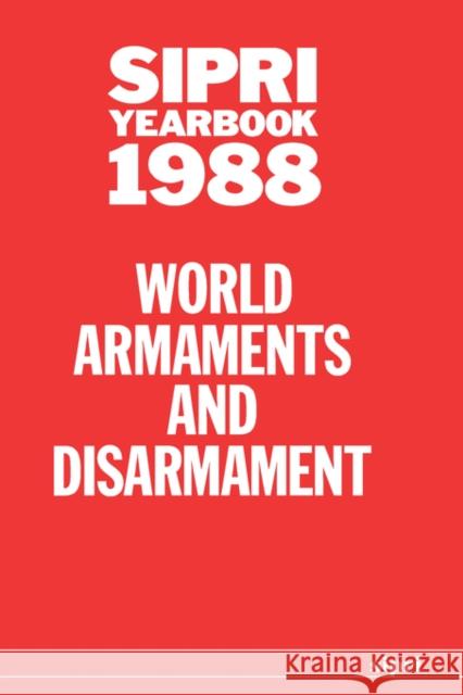 Sipri Yearbook 1988: World Armaments and Disarmament Stockholm International Peace Research I 9780198291268 SIPRI Publication