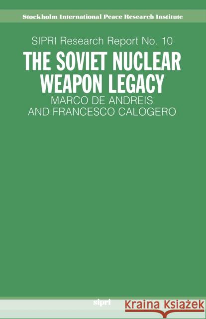 The Soviet Nuclear Weapon Legacy Marco D Francesco Calogero 9780198291978 Oxford University Press
