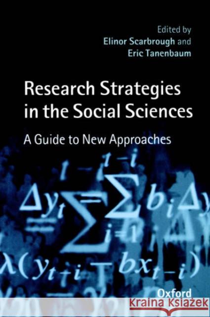 Research Strategies in the Social Sciences: A Guide to New Approaches Scarbrough, Elinor 9780198292371 Oxford University Press