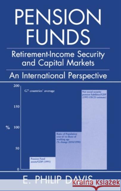 Pension Funds: Retirement-Income Security and the Development of Financial Systems: An International Perspective Davis, E. Philip 9780198293040 Oxford University Press