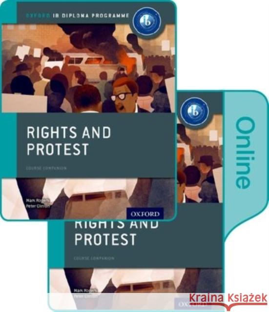 Rights and Protest: IB History Print and Online Pack: Oxford IB Diploma Programme Mark Rogers 9780198354956
