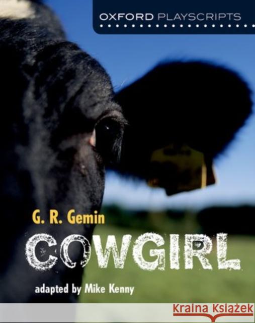 Oxford Playscripts: Cowgirl G R Gemin 9780198367154 Oxford Secondary