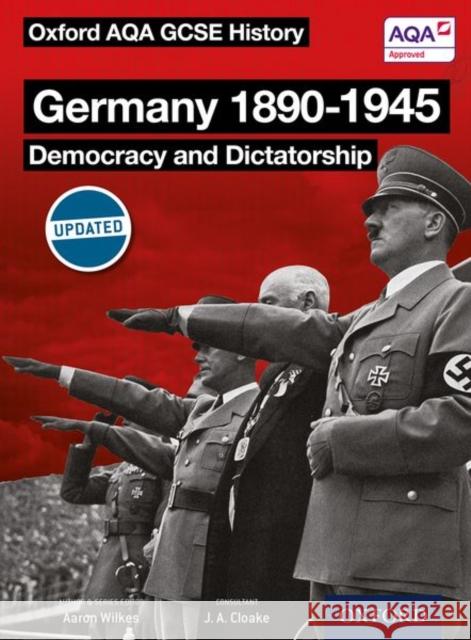 Oxford AQA History for GCSE: Germany 1890-1945: Democracy an J A Cloake 9780198370109 Oxford University Press