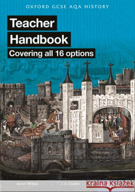 Oxford AQA History for GCSE: Teacher Handbook J A Cloake 9780198370185 Oxford Secondary