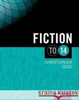Fiction to 14 Student Book  Edge, Christopher 9780198376859
