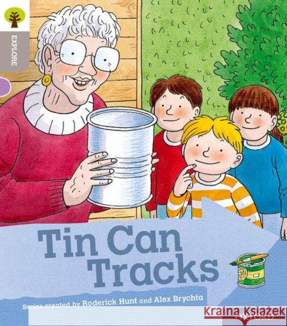 Oxford Reading Tree Explore with Biff, Chip and Kipper: Oxford Level 1: Tin Can Tracks Roderick Hunt 9780198396451
