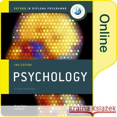 Ib Psychology Online Course Book: Oxford Ib Diploma Programme Alexey Popov Lee Parker Darren Seath 9780198398134