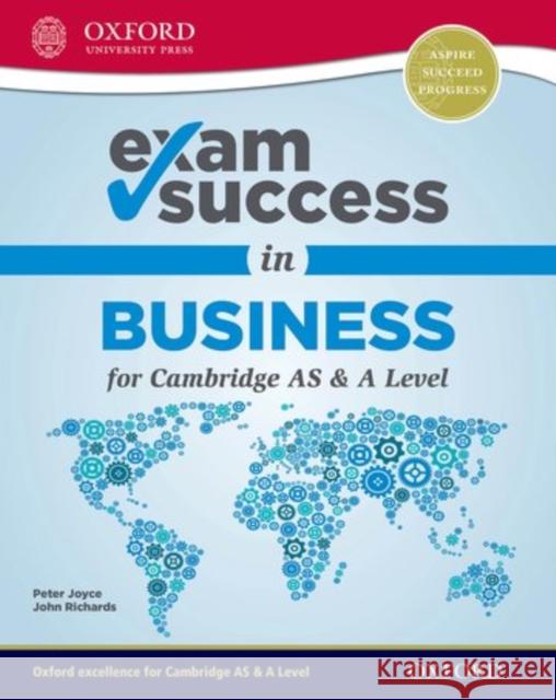 Exam Success in Business for Cambridge as & a Level Peter Joyce John Richards 9780198412793