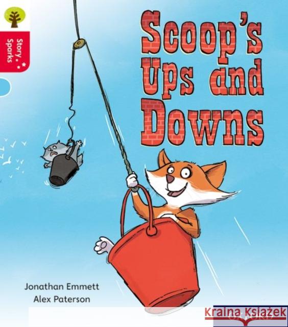 Oxford Reading Tree Story Sparks: Oxford Level 4: Scoop's Ups and Downs Emmett, Jonathan 9780198415046