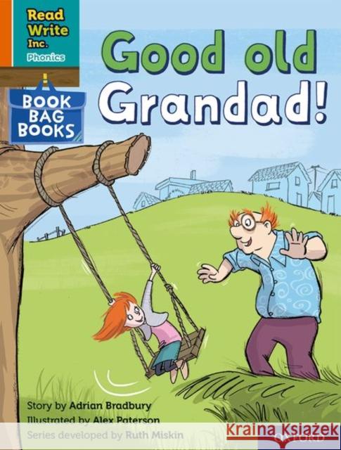 Read Write Inc. Phonics: Orange Set 4 Book Bag Book 6 Good old Grandad! Adrian Bradbury Alex Paterson  9780198420392 Oxford University Press