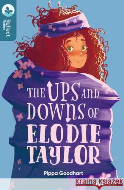 Oxford Reading Tree TreeTops Reflect: Oxford Level 19: The Ups and Downs of Elodie Taylor Pippa Goodhart Alessia Trunfio Nikki Gamble 9780198421306