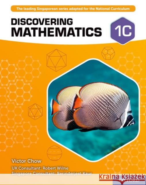 Discovering Mathematics: Student Book 1C  Chow, Victor|||Wilne, Robert|||Kaur, Berinderjeet 9780198421702